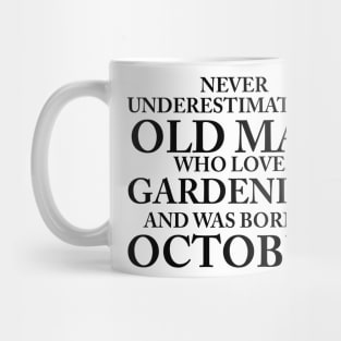 NEVER UNDERESTIMATE AN OLD MAN Mug